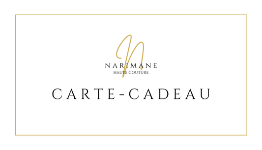 Carte-cadeau Narimane Haute Couture